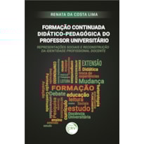 FORMAÇÃO CONTINUADA DIDÁTICOPEDAGÓGICA DO PROFESSOR UNIVERSITÁRIO:: REPRESENTAÇÕES SOCIAIS E RECONSTRUÇÃO DA IDENTIDADE PROFISSIONAL DOCENTE