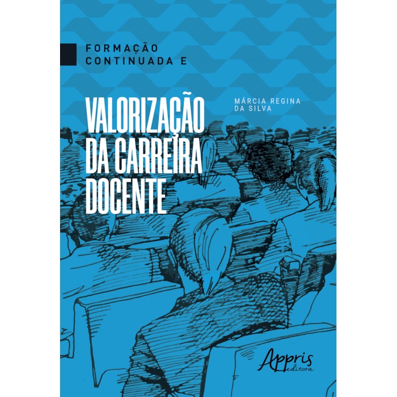 FORMAÇÃO CONTINUADA E VALORIZAÇÃO DA CARREIRA DOCENTE