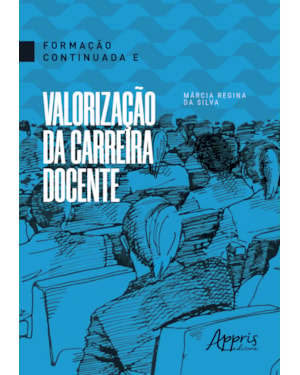 FORMAÇÃO CONTINUADA E VALORIZAÇÃO DA CARREIRA DOCENTE