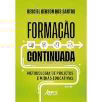 FORMAÇÃO CONTINUADA: METODOLOGIA DE PROJETOS E MÍDIAS EDUCATIVAS