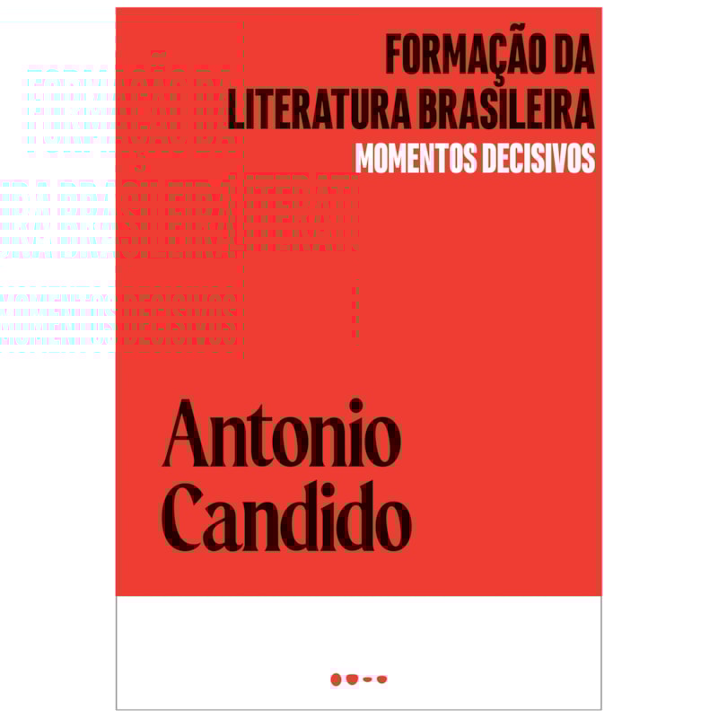 Formação da literatura brasileira: momentos decisivos