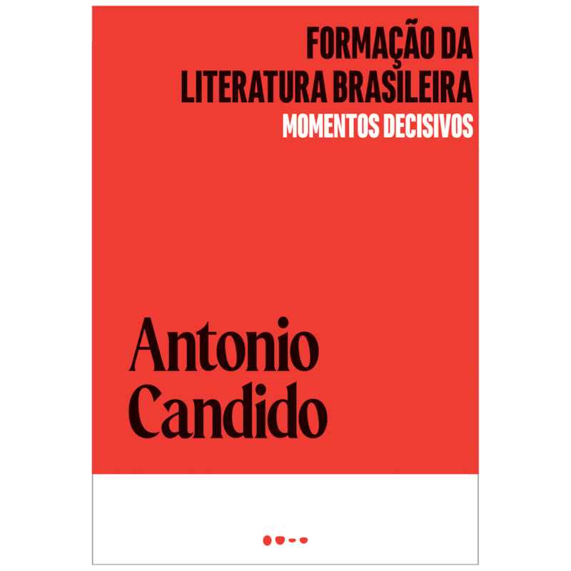 Formação da literatura brasileira: momentos decisivos