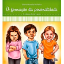 FORMACAO DA PERSONALIDADE, A - A CRIANCA DE 1 A 5 ANOS - VOL. 2