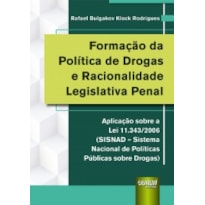 FORMAÇÃO DA POLÍTICA DE DROGAS E RACIONALIDADE LEGISLATIVA PENAL