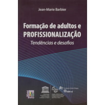 FORMACAO DE ADULTOS E PROFISSIONALIZACAO TENDENCIA