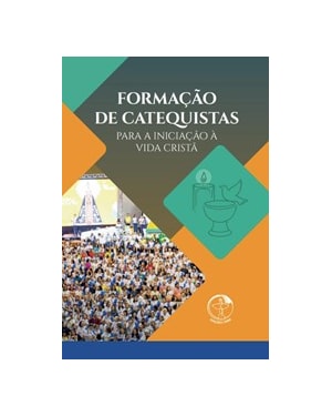 Formacao de catequistas para a iniciacao a vida crista