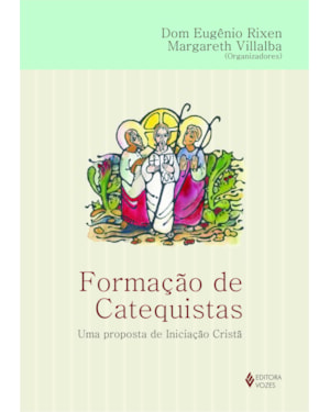 FORMAÇÃO DE CATEQUISTAS: UMA PROPOSTA DE INICIAÇÃO CRISTÃ
