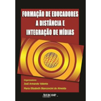 FORMACAO DE EDUCADORES A DISTANCIA E INTEGRACAO DE MIDIAS - 1ª