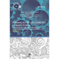 FORMAÇÃO DE INTÉRPRETES E TRADUTORES - DESENVOLVIMENTO DE COMPETÊNCIAS EM SITUAÇÕES PEDAGÓGICAS ESPECÍFICAS VOL 2