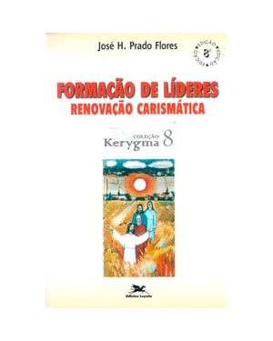 FORMAÇÃO DE LÍDERES: RENOVAÇÃO CARISMÁTICA