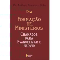 FORMAÇÃO DE MINISTÉRIOS - CHAMADOS PARA EVANGELIZAR E SERVIR