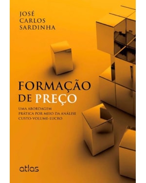 FORMAÇÃO DE PREÇO: UMA ABORDAGEM PRÁTICA POR MEIO DA ANÁLISE CUSTO-VOLUME-LUCRO