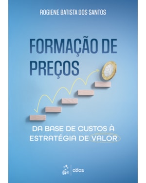 FORMAÇÃO DE PREÇOS: DA BASE DE CUSTOS À ESTRATÉGIA DE VALOR