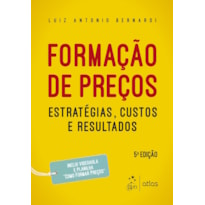 FORMAÇÃO DE PREÇOS - ESTRATÉGIAS, CUSTOS E RESULTADOS
