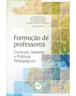 FORMAÇÃO DE PROFESSORAS: CURRÍCULO, SABERES E PRÁTICAS PEDAGÓGICAS