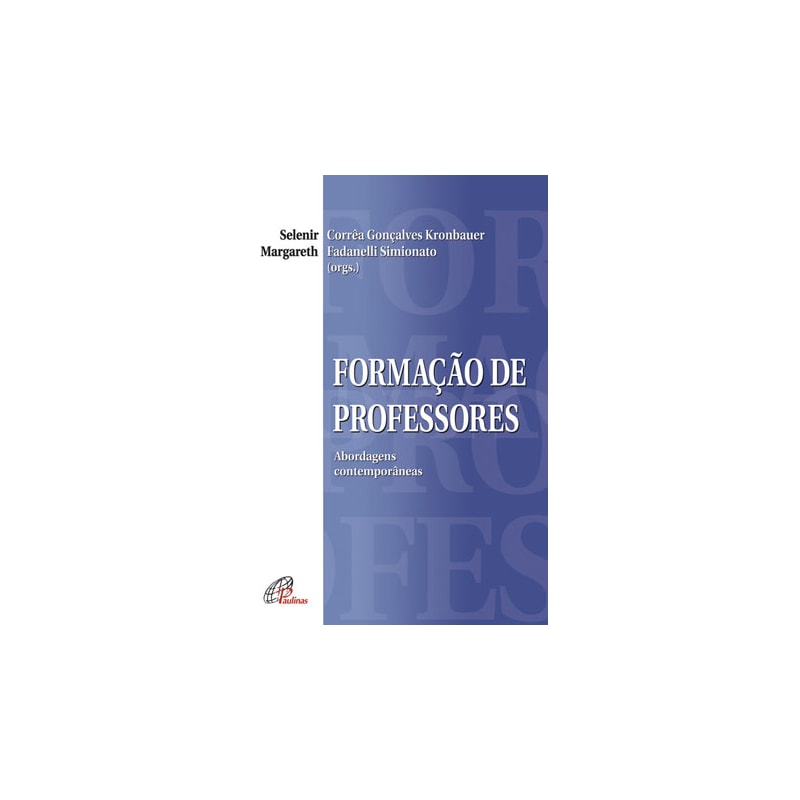 FORMAÇÃO DE PROFESSORES: ABORDAGENS CONTEMPORÂNEAS