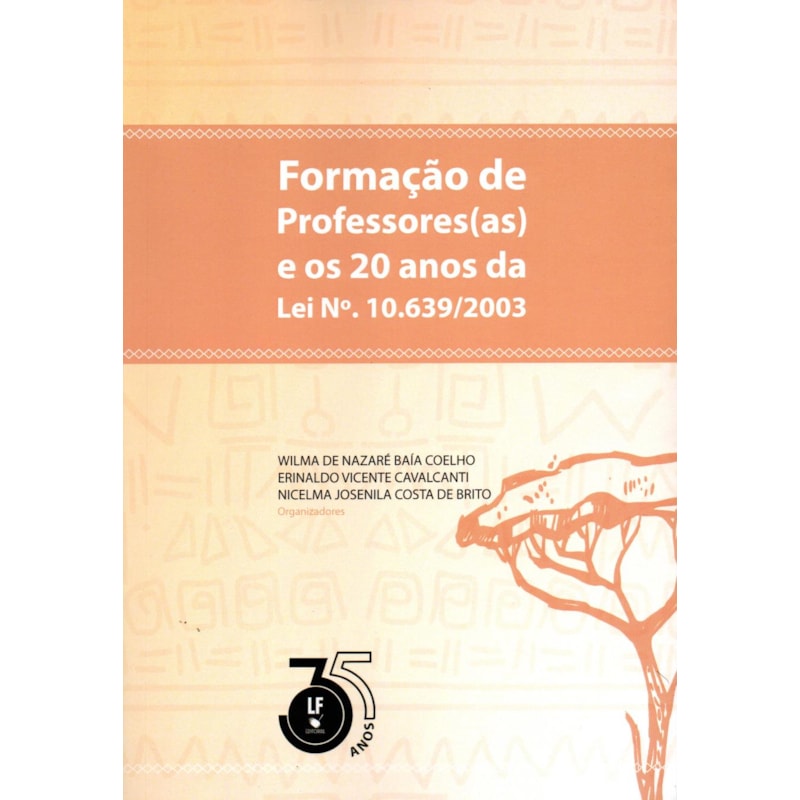FORMAÇÃO DE PROFESSORES(AS) E OS 20 ANOS DA LEI Nº. 10639/2003
