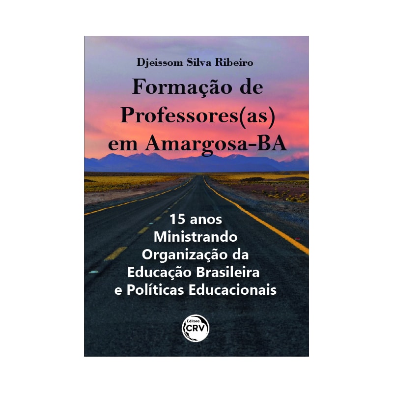 FORMAÇÃO DE PROFESSORES(AS) EM AMARGOSA-BA: 15 ANOS MINISTRANDO ORGANIZAÇÃO DA EDUCAÇÃO BRASILEIRA E POLÍTICAS EDUCACIONAIS