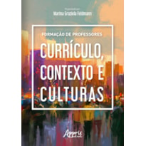 FORMAÇÃO DE PROFESSORES: CURRÍCULO, CONTEXTO E CULTURAS