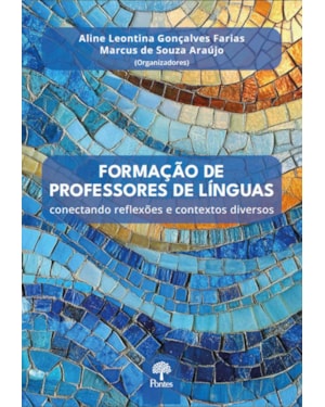 FORMAÇÃO DE PROFESSORES DE LÍNGUAS: CONECTANDO REFLEXÕES E CONTEXTOS DIVERSOS