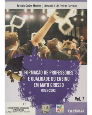 FORMACAO DE PROFESSORES DO ENSINO EM MATO GROSSO VOL.07