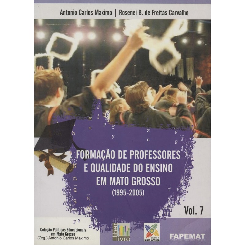 FORMACAO DE PROFESSORES DO ENSINO EM MATO GROSSO VOL.07