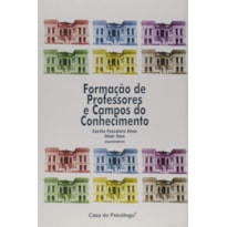 FORMACAO DE PROFESSORES E CAMPOS DO CONHECIMENTO - 1ª FORMACAO DE PROFESSORES E CAMPOS DO CONHECIMENTO - 1ª