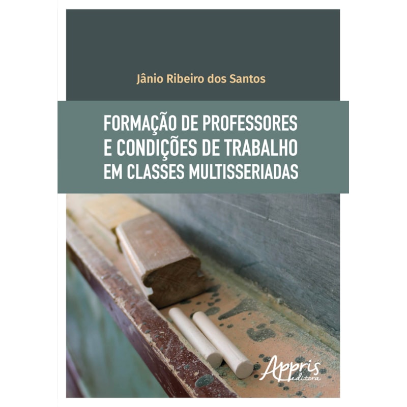 FORMAÇÃO DE PROFESSORES E CONDIÇÕES DE TRABALHO EM CLASSES MULTISSERIADAS