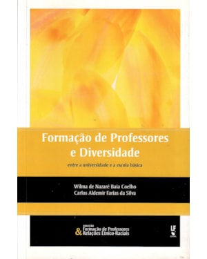 FORMAÇÃO DE PROFESSORES E DIVERSIDADE: ENTRE A UNIVERSIDADE E A ESCOLA BÁSICA