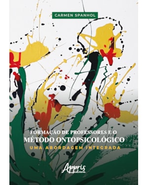 FORMAÇÃO DE PROFESSORES E O MÉTODO ONTOPSICOLÓGICO - UMA ABORDAGEM INTEGRADA