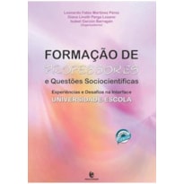 FORMAÇAO DE PROFESSORES E QUESTOES SOCIOCIENTIFICAS: EXPERIENCIAS E DESAFIOS NA INTERFACE UNIVERSIDADE-ESCOLA