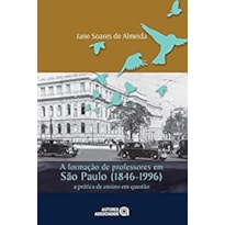 FORMAÇÃO DE PROFESSORES EM SÃO PAULO (1846 - 1996), A