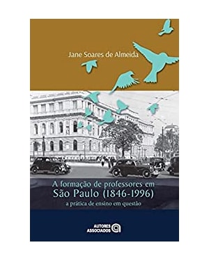 FORMAÇÃO DE PROFESSORES EM SÃO PAULO (1846 - 1996), A