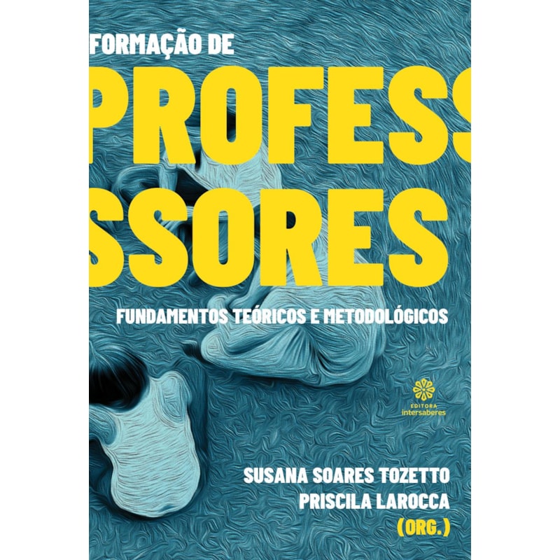 FORMAÇÃO DE PROFESSORES:: FUNDAMENTOS TEÓRICOS E METODOLÓGICOS
