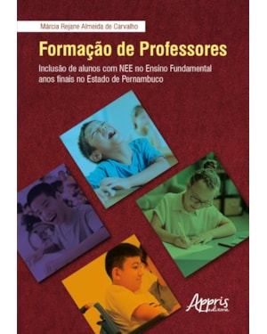 FORMAÇÃO DE PROFESSORES: INCLUSÃO DE ALUNOS COM NEE NO ENSINO FUNDAMENTAL ANOS FINAIS NO ESTADO DE PERNAMBUCO