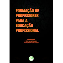 FORMAÇÃO DE PROFESSORES PARA A EDUCAÇÃO PROFISSIONAL