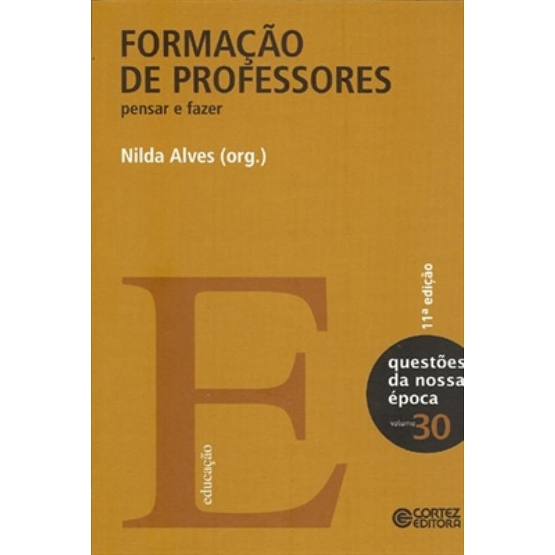 FORMAÇÃO DE PROFESSORES: PENSAR E FAZER