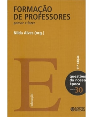 FORMAÇÃO DE PROFESSORES: PENSAR E FAZER