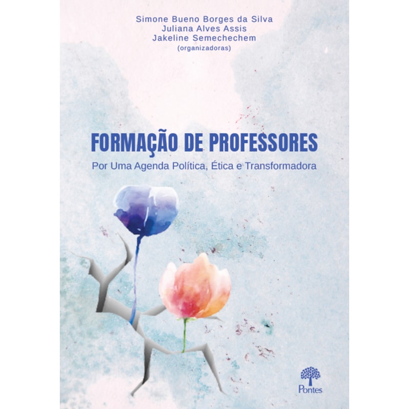 FORMAÇÃO DE PROFESSORES: POR UMA AGENDA POLÍTICA, ÉTICA E TRANSFORMADORA