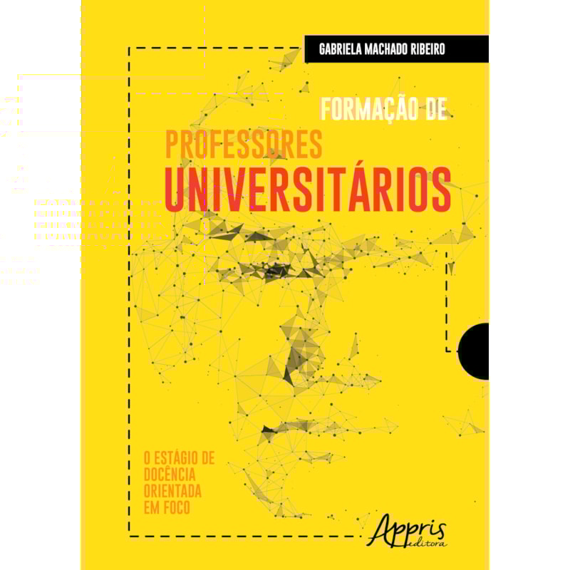 FORMAÇÃO DE PROFESSORES UNIVERSITÁRIOS: O ESTÁGIO DE DOCÊNCIA ORIENTADA EM FOCO
