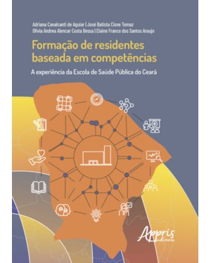 FORMAÇÃO DE RESIDENTES BASEADA EM COMPETÊNCIAS: A EXPERIÊNCIA DA ESCOLA DE SAÚDE PÚBLICA DO CEARÁ