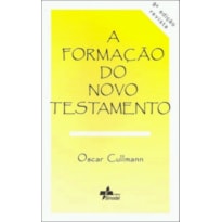 FORMACAO DO NOVO TESTAMENTO, A