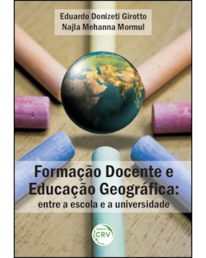 FORMAÇÃO DOCENTE E EDUCAÇÃO GEOGRÁFICA: ENTRE A ESCOLA E A UNIVERSIDADE