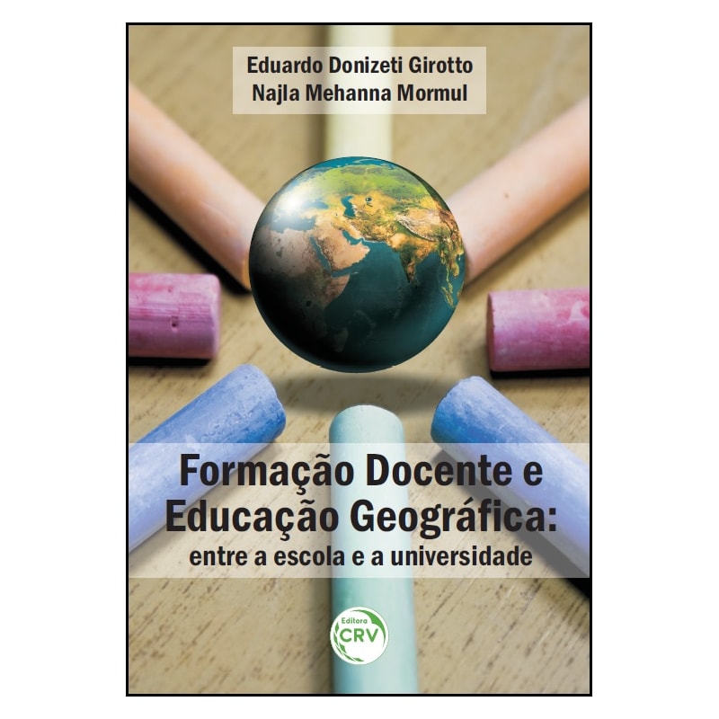 FORMAÇÃO DOCENTE E EDUCAÇÃO GEOGRÁFICA: ENTRE A ESCOLA E A UNIVERSIDADE
