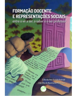 FORMAÇÃO DOCENTE E REPRESENTAÇÕES SOCIAIS: ENTRE O VIR A SER, O SABER E O SER PROFESSOR