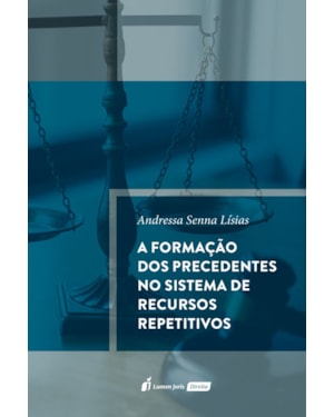 FORMAÇÃO DOS PRECEDENTES NO SISTEMA DE RECURSOS REPETITIVOS, A