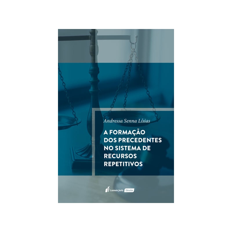 FORMAÇÃO DOS PRECEDENTES NO SISTEMA DE RECURSOS REPETITIVOS, A