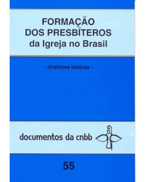 Formação dos presbíteros da igreja do Brasil - 55: diretrizes básicas