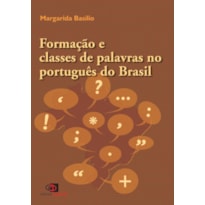 FORMAÇÃO E CLASSES DE PALAVRAS NO PORTUGUÊS BRASIL