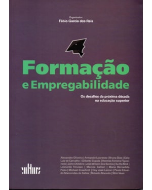 FORMACAO E EMPREGABILIDADE - OS DESAFIOS DA PROXIMA DECADA NA EDUCACAO SUPE - 1